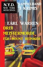 Icon image Drei Meistermorde für Bount Reiniger: N.Y.D. New York Detectives Sammelband 3 Krimis