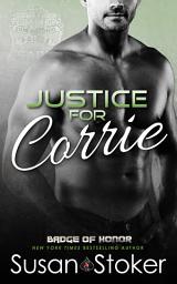 Icon image Justice for Corrie: A Police/Firefighter Romantic Suspense