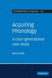 Icon image Acquiring Phonology: A Cross-Generational Case-Study