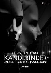 Icon image KANDLBINDER UND DER TOD DES MANNEQUINS: Ein München-Krimi