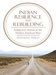 Icon image Indian Resilience and Rebuilding: Indigenous Nations in the Modern American West