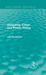 Icon image Inequality, Crime and Public Policy (Routledge Revivals)