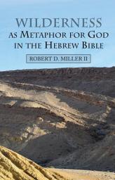 Icon image Wilderness as Metaphor for God in the Hebrew Bible