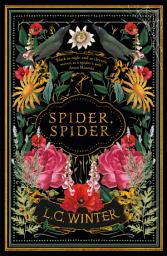 Icon image Spider, Spider: 'Black as night and as cleverly woven as a spider's web' Anna Mazzola