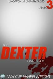 Icon image The Dexter Quiz Book Season 3