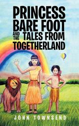 Icon image Princess Bare Foot and the Tales from Togetherland