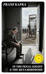 Icon image IN THE PENAL COLONY & THE METAMORPHOSIS: Enriched edition.