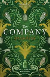 Icon image The Company: A haunting novel of Victorian gothic