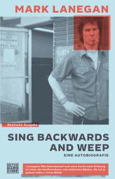 Icon image Sing backwards and weep: Eine Autobiografie