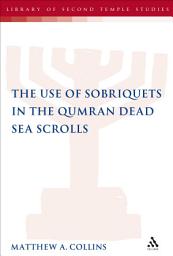 Icon image The Use of Sobriquets in the Qumran Dead Sea Scrolls