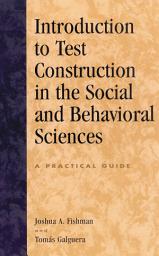 Icon image Introduction to Test Construction in the Social and Behavioral Sciences: A Practical Guide