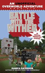 Icon image Battle with the Wither: An Unofficial Overworld Adventure, Book Six