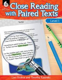 Icon image Close Reading with Paired Texts Level 1: Engaging Lessons to Improve Comprehension