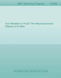 Icon image Fair Weather or Foul? The Macroeconomic Effects of El Niño