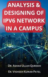 Icon image ANALYSIS DESIGNING OF IPV6 NETWORK IN A CAMPUS