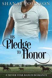 Icon image His Pledge to Honor: a Sweet Marriage of Convenience Romance