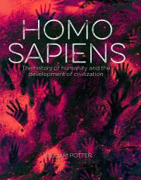 Icon image Homo Sapiens: The History of Humanity and the Development of Civilization