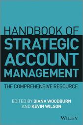 Icon image Handbook of Strategic Account Management: A Comprehensive Resource