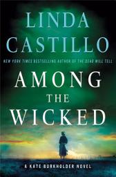 Icon image Among the Wicked: A Kate Burkholder Novel