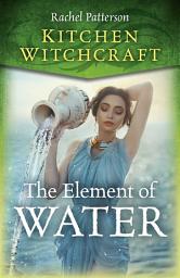 Icon image Kitchen Witchcraft: The Element of Water