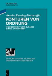 Icon image Konturen von Ordnung: Ideengeschichtliche Zugänge zum 20. Jahrhundert