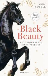 Icon image Black Beauty. Autobiographie eines Pferdes: Reclams Klassikerinnen