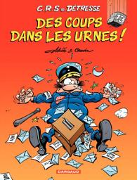 Icon image C.R.S = Détresse - Tome 13 - Des Coups dans les Urnes