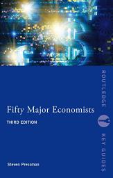 Icon image Fifty Major Economists: Edition 3
