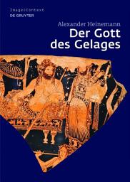 Icon image Der Gott des Gelages: Dionysos, Satyrn und Mänaden auf attischem Trinkgeschirr des 5. Jahrhunderts v. Chr.