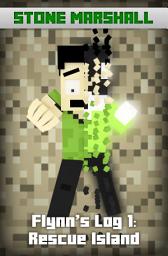 Icon image Flynn's Log 1: Rescue Island: The Unofficial Minecraft Adventure!