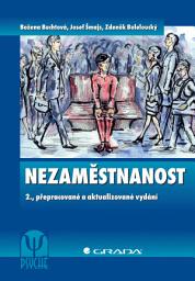 Icon image Nezaměstnanost: 2., přepracované a aktualizované vydání