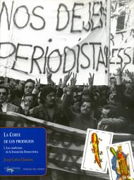 Icon image La Corte de los prodigios: Los cuadernos de la Transición Democrática