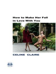 Icon image How to make her fall in love with you