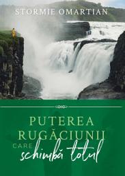 Icon image Puterea rugaciunii care schimba totul