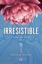 Icon image Irresistible. Cloverleigh Farms. Tom 1