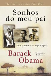 Icon image Sonhos do meu pai: Uma história sobre raça e legado