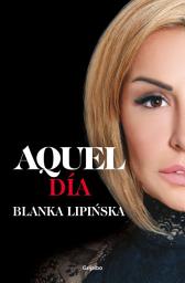Icon image Aquel día («Trilogía 365 días»): La continuación de la novela erótica 365 días, en la que se inspiró la exitosa película emitida por Netflix