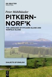 Icon image Pitkern-Norf’k: The Language of Pitcairn Island and Norfolk Island