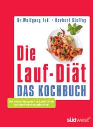 Icon image Die Lauf-Diät - Das Kochbuch: Mit neuen Rezepten & Laufplänen zur Stoffwechseloffensive