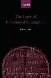 Icon image The Logic of Pronominal Resumption