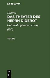 Icon image Diderot: Das Theater des Herrn Diderot. Teil 1/2: Ausgabe 2