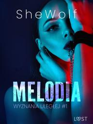 Icon image Wyznania uległej #1: Melodia – seria erotyczna BDSM: Tom 1