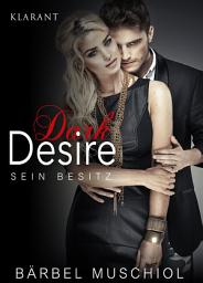 Icon image Dark Desire. Erotischer Roman: Sein Besitz