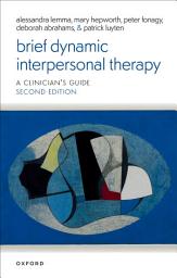 Icon image Brief Dynamic Interpersonal Therapy: Edition 2