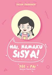 Icon image Hai, Namaku Sisya!: Kisah Persahabatan dalam Dwibahasa