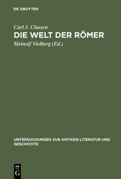 Icon image Die Welt der Römer: Studien zu ihrer Literatur, Geschichte und Religion