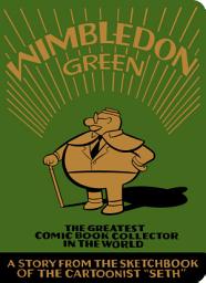 Icon image Wimbledon Green: The Greatest Comic Book Collector in the World