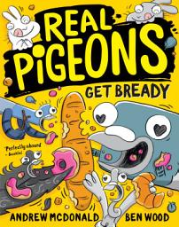 Icon image Real Pigeons Get Bready (Real Pigeons #6)