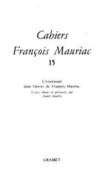 Icon image Cahiers numéro 15 (1988): L'irrationnel dans l'oeuvre de François Mauriac