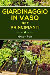 Icon image Giardinaggio in vaso per principianti